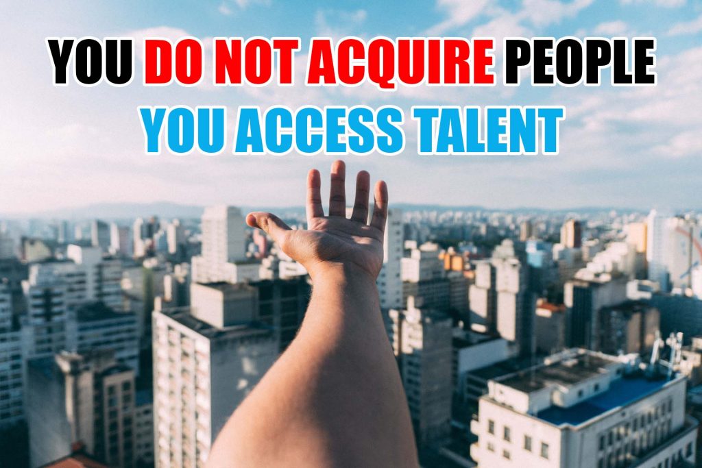 Talent acquisition versus Talent Access. Looking at it differently.